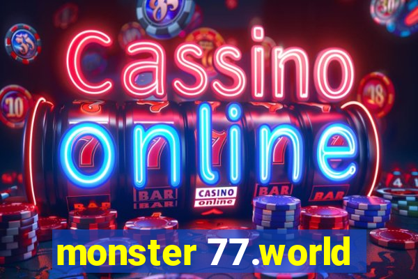 monster 77.world